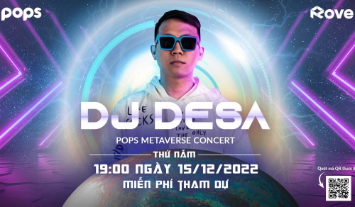 POPS mang DJ Desa và fan đến nền tảng metaverse