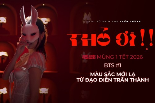 [Clip]“THỎ ƠI!!” - MÀU SẮC ĐIỆN ẢNH CHƯA TỪNG CÓ CỦA ĐẠO DIỄN TRẤN THÀNH
